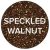 Speckled Walnut